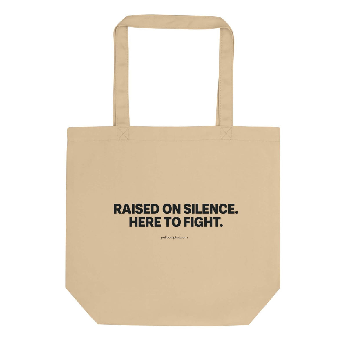 Raised in Silence. Here to Fight. organic cotton tote bag product mockup