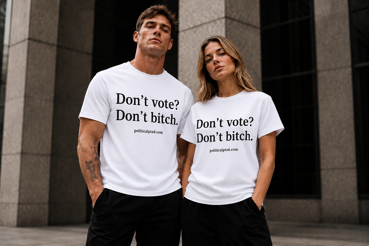 Don’t Vote? Don’t Bitch.