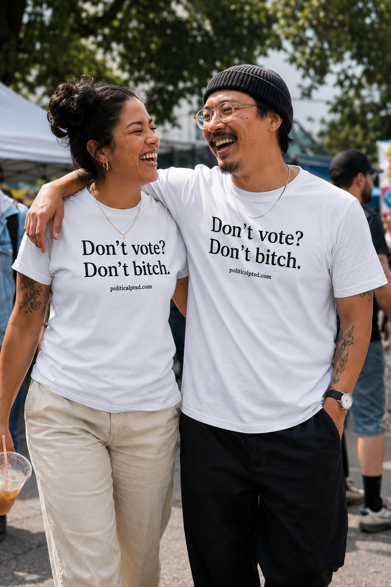 Don’t Vote? Don’t Bitch.